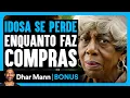 Download Lagu Idosa Se Perde Enquanto Faz Compras De Mercado | Dhar Mann Studios