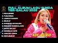 Download Lagu Full Album Lagu Sunda Ter-Galau 2025 Versi Ade Astrid X Gerengseng Team | Ngalengis, Tumarima