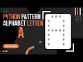 How to Create Alphabet Pattern A Python Pattern Program Printing Patterns Python Tutorial