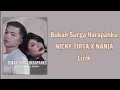 Download Lagu Nicky Tirta X Nania - Bukan Surga Harapanku Lirik Lagu