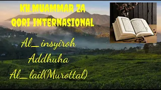 Download KH MUAMMAR ZA (Qori internasional )/Murottal QS Alinsyirah,QS Addhuha,QS Al-lail/reupload MP3