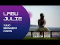 Lagu Julie | Julio Bernardo Euson