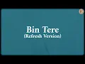 Bin Tere - Refresh Version (Lyrics) - Sreerama Chandra