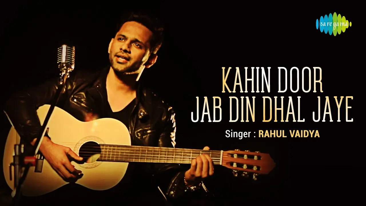 Kahin Door Jab Din Dhal Jaye | Rahul Vaidya | Music Video | Saregama Covers