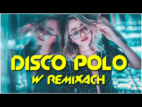 Download MP3 Disco Polo W Remixach 2024 💣❌ Disco Polo Nowość 2024 ❗❗ Najlepsze Remixy Disco Polo 2024