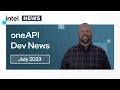 July 2023 oneAPI Dev News Intel Software