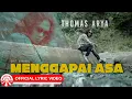 Download Lagu Thomas Arya - Menggapai Asa [Official Lyric Video HD]