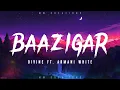 DIVINE - Baazigar feat. Armani White (Lyrical Video)
