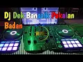 Dj Dek Bansaik Pakaian Badan