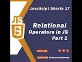 Relational Operators in JavaScript Part 1 - JavaScript 17
