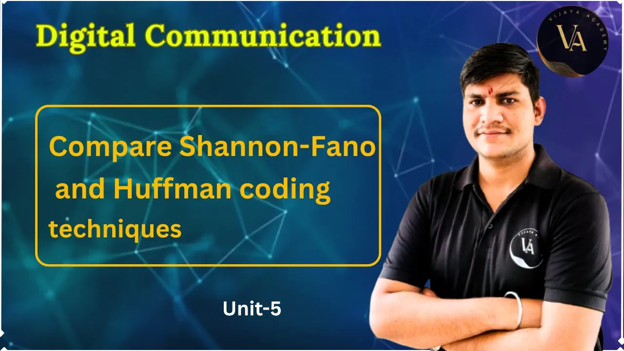 Compare Shannon-Fano and Huffman coding techniques. | Vijaya Academy | Digital Communication