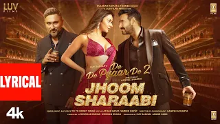 jhoom sharaabi lyrics de de pyaar de 2 ajay devgn rakul preet singh yo yo honey singh