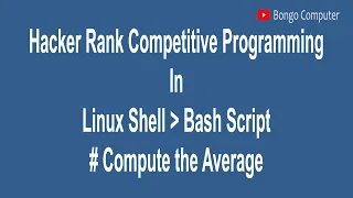 Learn How to Solve Hacker Rank Competitive Prog Linux Shell Bash Script Compute the Average