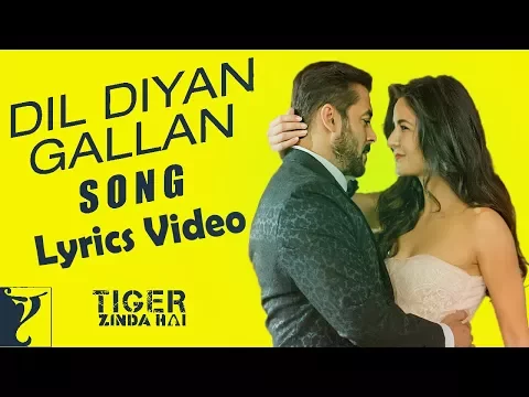 Download MP3 Dil Diyan Gallan Lyrics Video - Tiger Zinda Hai