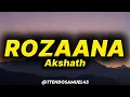 Akshath - Rozaana (lyrics)