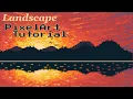 Step-By-Step Landscape Pixelart Tutorial