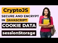 CryptoJS In JavaScript - how to encrypt or secure cookie data sessionStorage data or localStorage