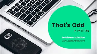 That s Odd code - coach solution using python Sololearn