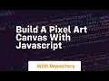 Build a pixel art canvas with javascript