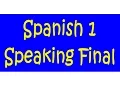 Spanish 1 Speaking Final