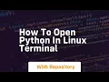 how to open python in linux terminal