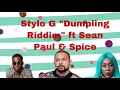 Stylo g “Dumpling Riddim” ft Sean Paul & Spice Full song