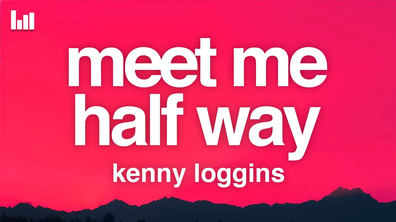 Kenny Loggins - Meet Me Half Way (From ”Over The Top” Soundtrack) (Lyrics) Kenny Loggins - Meet Me Half Way (From ”Over The Top” Soundtrack) (Lyrics)