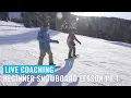 Live Coaching Beginner Snowboard Lesson Pt 1