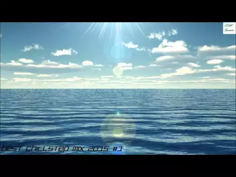 Best Chillstep Mix 2015 【1 HOUR】