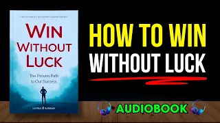 Win Without Luck The Proven Path To Success Audiobook 