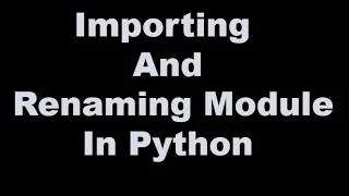 Importing Modules in python Renaming Modules in Python Python Programming in Hindi