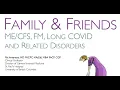 Family and Friends FM and Long COVID