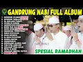 Lagu GANDRUNG NABI TERBARU SPESIAL BULAN RAMADHAN | TERBARU 2025 FULL ALBUM | RAMADHAN YA HABIB