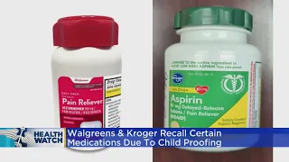 Walgreens Kroger recall certain medications due to child proofing