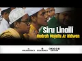 Download Lagu SiruLinaili - Qosidah Pembuka Tabligh Akbar Bersama Habib Umar bin Hafidz - Hadrah Majelis Ar Ridwan