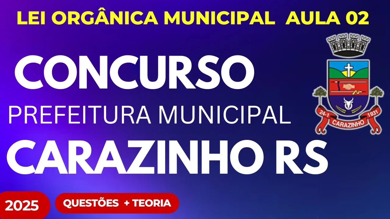 Prefeitura de Carazinho RS Aula 02 Lei Orgânica Municipal 2025