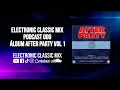 Lagu ELECTRONIC CLASSIC MIX POSCAST 000 ALBUM AFTER PARTY VOL. 1 (@electronicclassicmix)