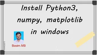 Install Python 3 numpy matplotlib in Windows
