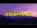Download Lagu sekeras batu - dhyo haw (lyrics)
