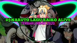 Download DJ:NARUTO LAGU RAIKO ALIVE REMIX TERBARU 2020 MP3