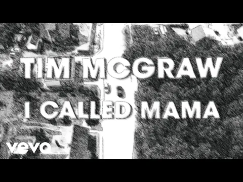 Tim McGraw - I Called Mama (Lyric Video)