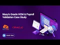 Macy s Oracle HCM Payroll Validation Case Study - CloudTestr