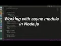 Working with async module in Node js