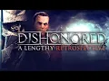 The Twisted World of Dishonored A Lengthy Retrospective