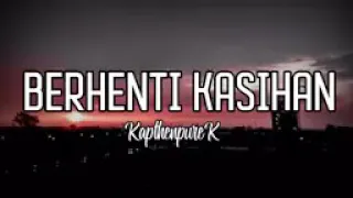 Download berhenti kasihan MP3