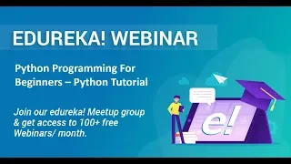 Edureka Python Webinar Python Programming For Beginners - Python Tutorial Edureka Masterclass