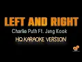 LEFT AND RIGHT - Charlie Puth HQ (KARAOKE VERSION)