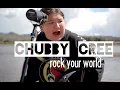 Download Lagu CHUBBY CREE // Rock your World
