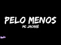 Download Lagu MC Jacaré - PELO MENOS (Letra/Legendado)