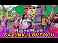 Download Lagu NAZYA MUSIK - SAYUNK I LOVE YOU (COVER VERSI KECIMOL LOMBOK)